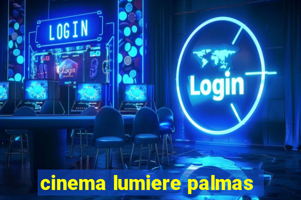 cinema lumiere palmas